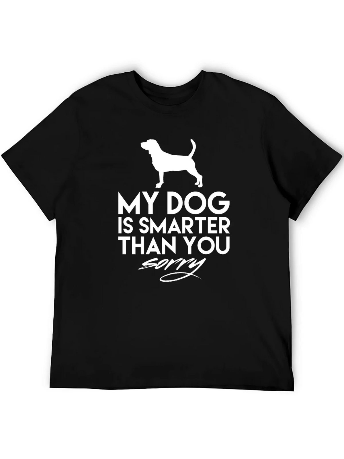 My Dog Is Smarter Than You T-Shirt product image 5