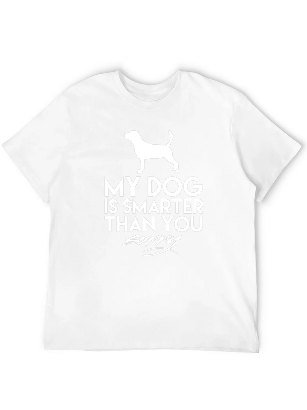My Dog Is Smarter Than You T-Shirt product image 11