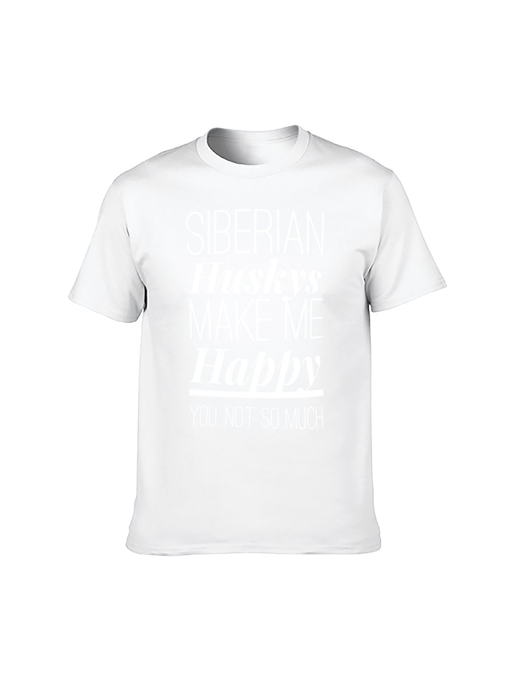 Siberian Huskys Make Me Happy Funny T-Shirt - Unisex Husky product image 2
