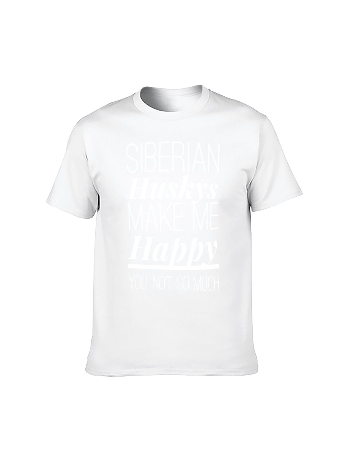 Siberian Huskys Make Me Happy Funny T-Shirt - Unisex Husky product image 2