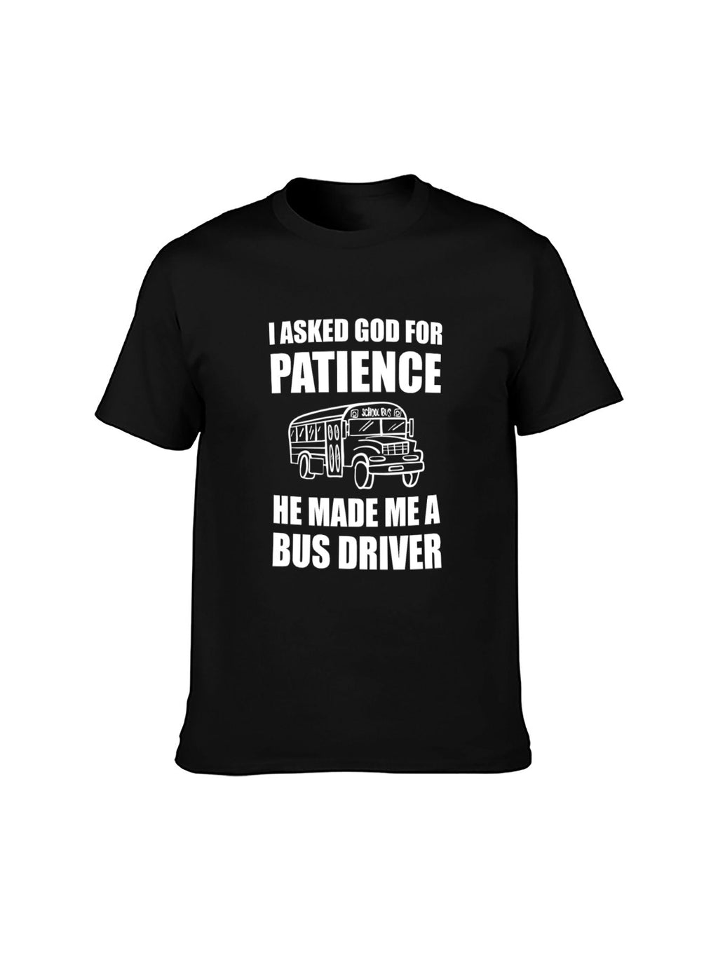 Humorous Bus Driver Graphic T-Shirt - "I Asked God for product image 6