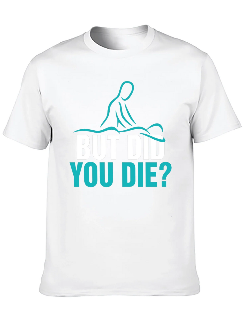 Funny Massage Therapist T-Shirt - But Did You Die? product image 9