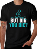 Funny Massage Therapist T-Shirt - But Did You Die? product image 1