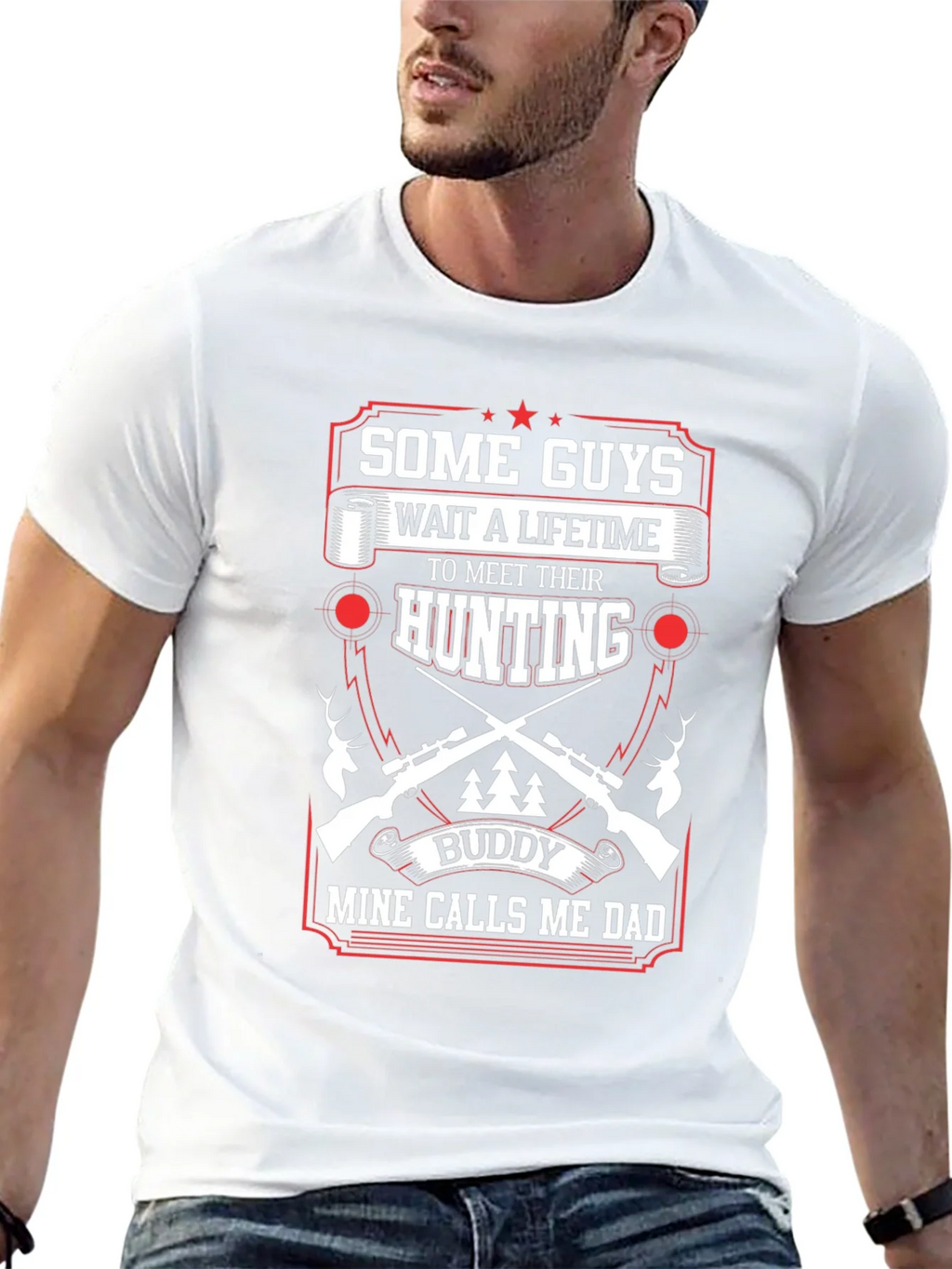 Hunting Buddy Dad T-Shirt: Some Guys Wait a Lifetime product image 12