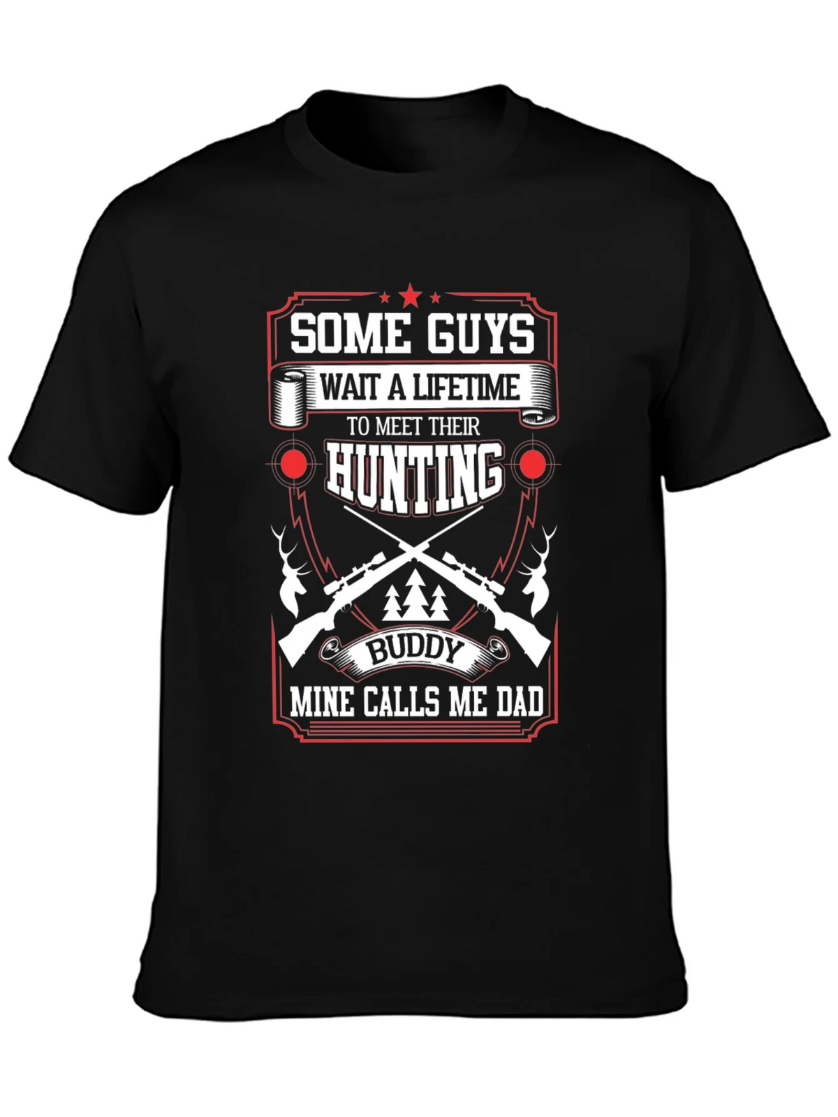 Hunting Buddy Dad T-Shirt: Some Guys Wait a Lifetime product image 3