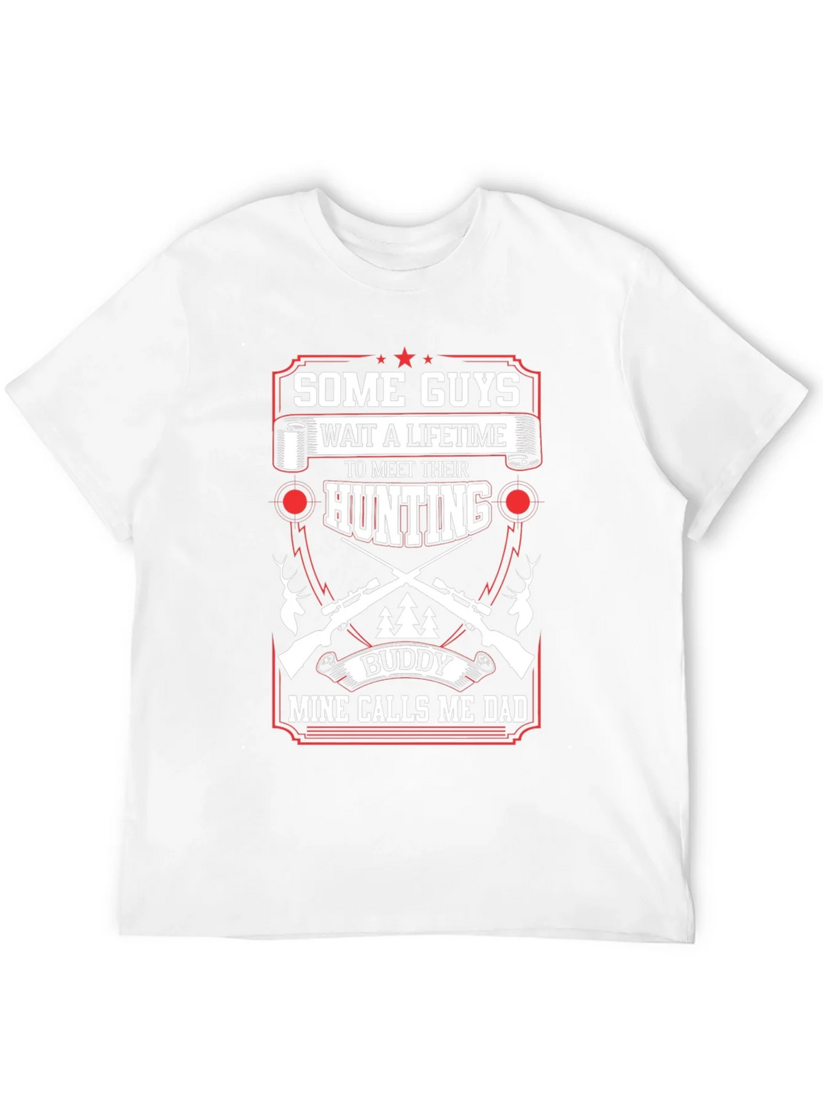 Hunting Buddy Dad T-Shirt: Some Guys Wait a Lifetime product image 11
