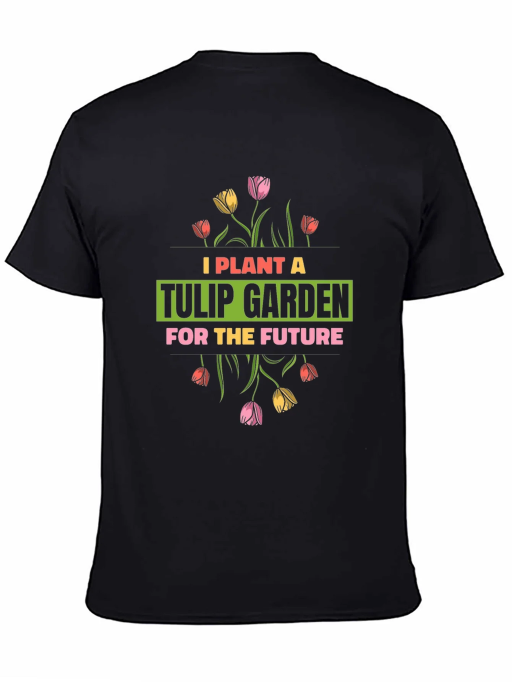 Plant a Tulip Garden T-Shirt product image 4