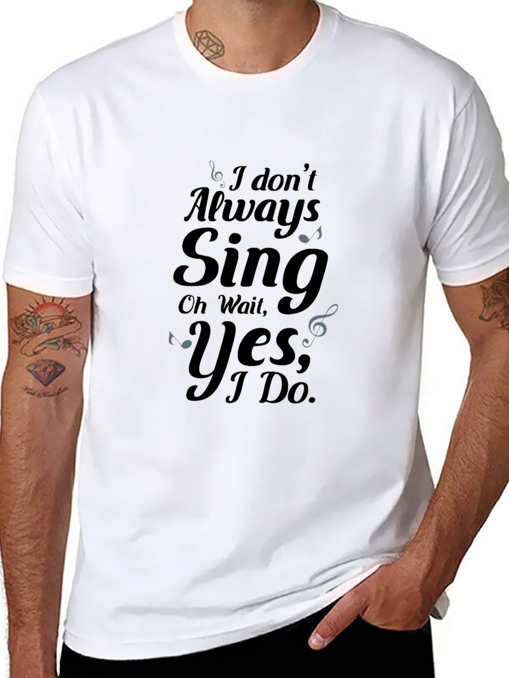 I Dont Always Sing Graphic Tee product image 7