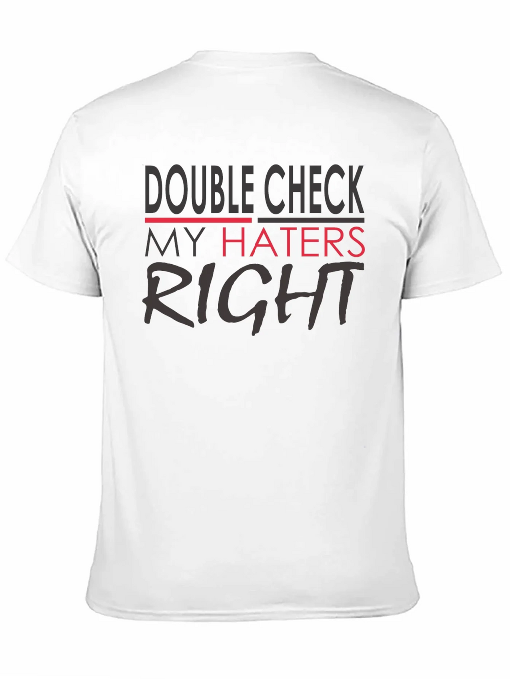 Double Check My Haters Right Black T-Shirt product image 10