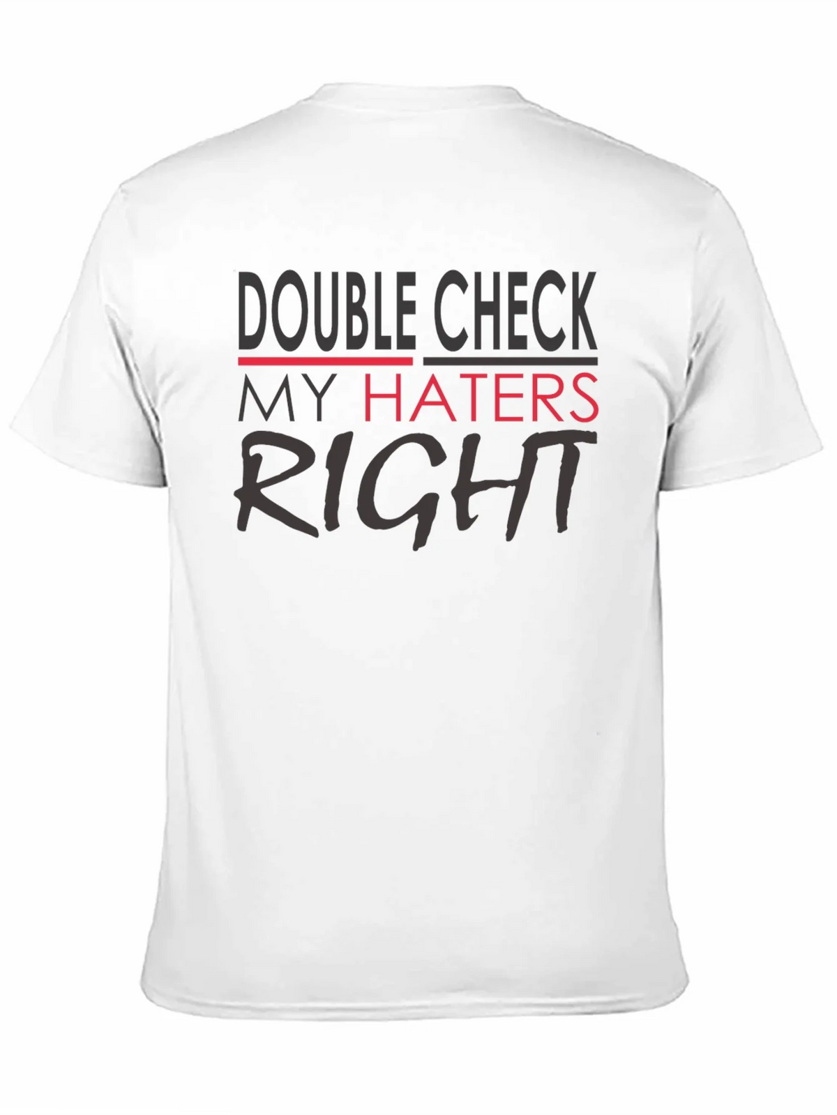 Double Check My Haters Right Black T-Shirt product image 10
