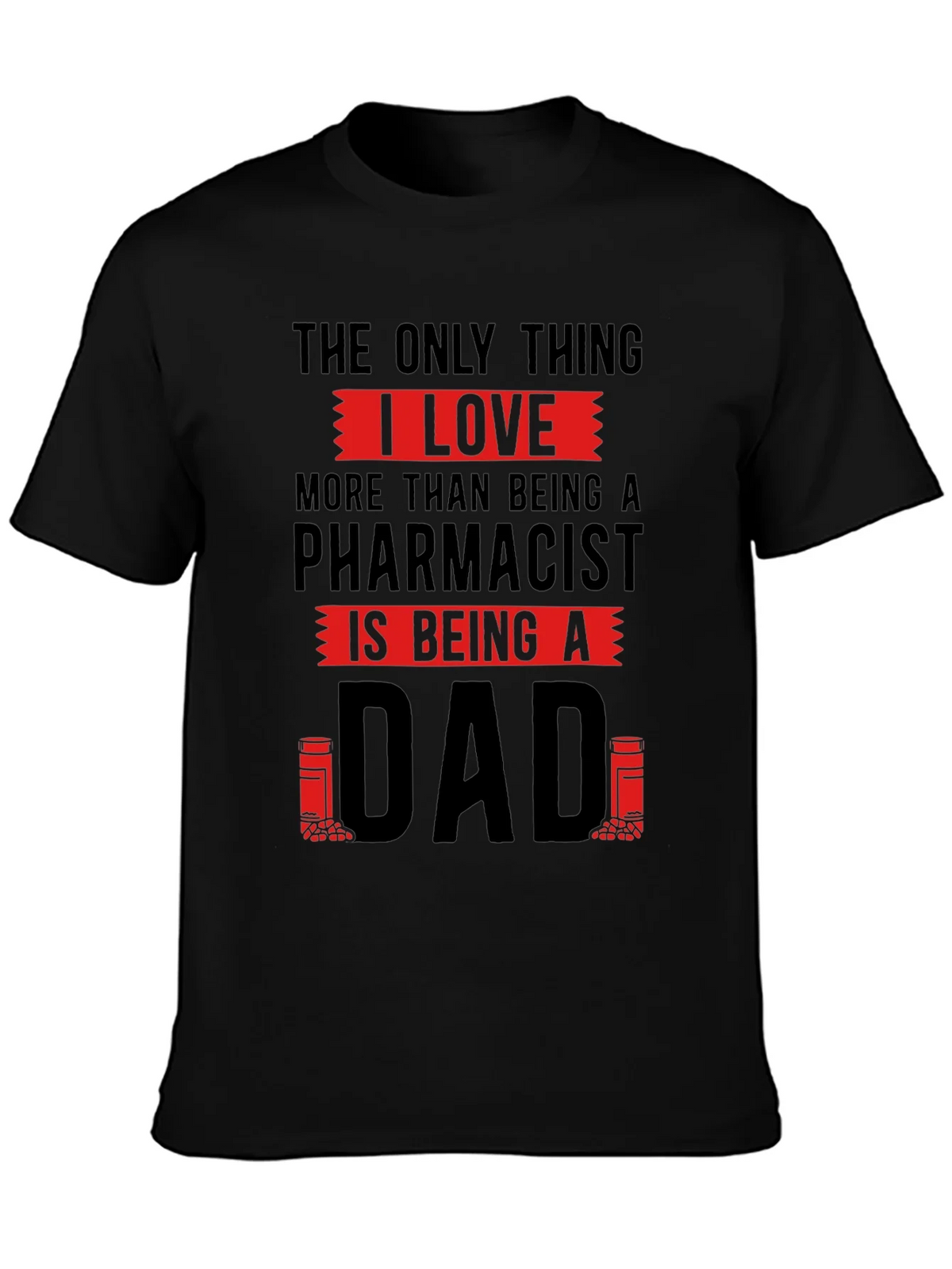 Pharmacist Dad T-Shirt - Love Being A product image 3
