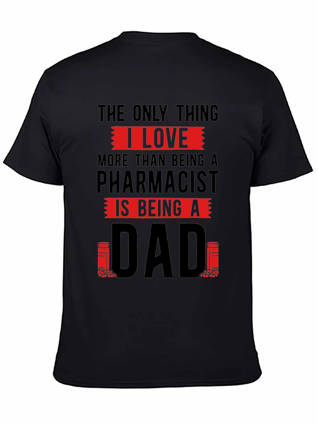 Pharmacist Dad T-Shirt - Love Being A product image 4