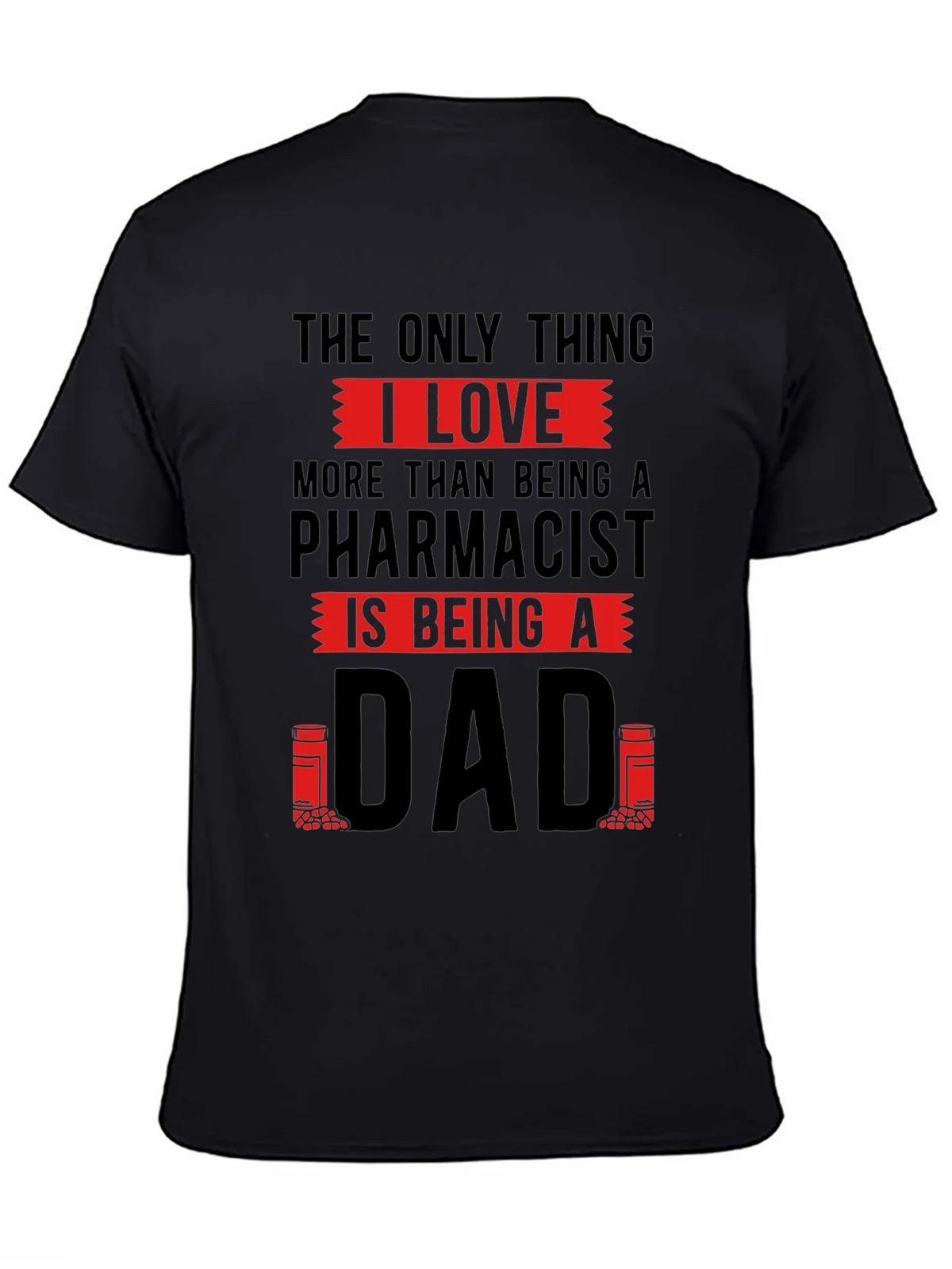 Pharmacist Dad T-Shirt - Love Being A product image 4