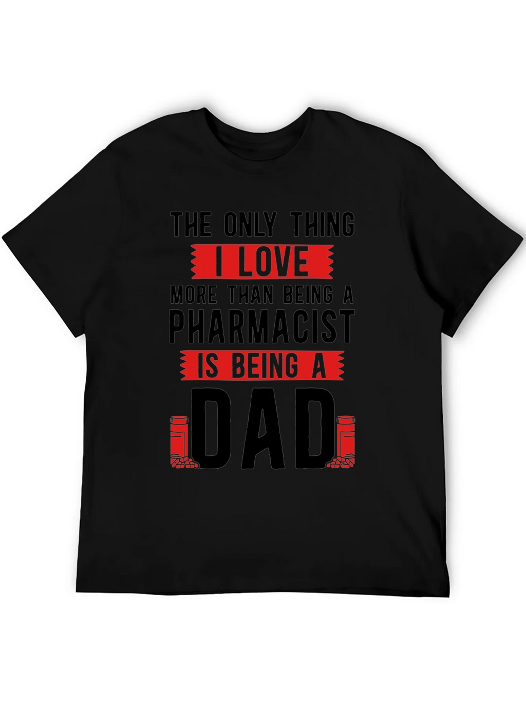 Pharmacist Dad T-Shirt - Love Being A product image 5
