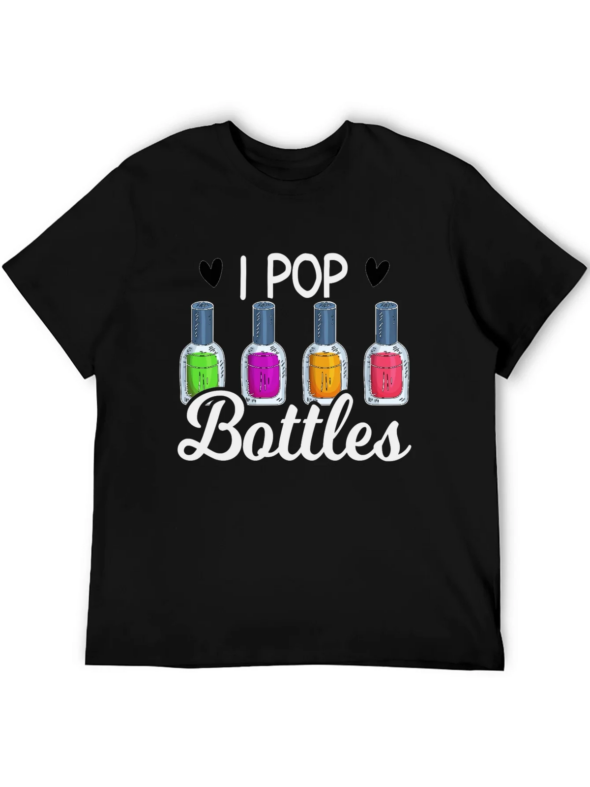 I Pop Bottles Funny T-Shirt product image 5