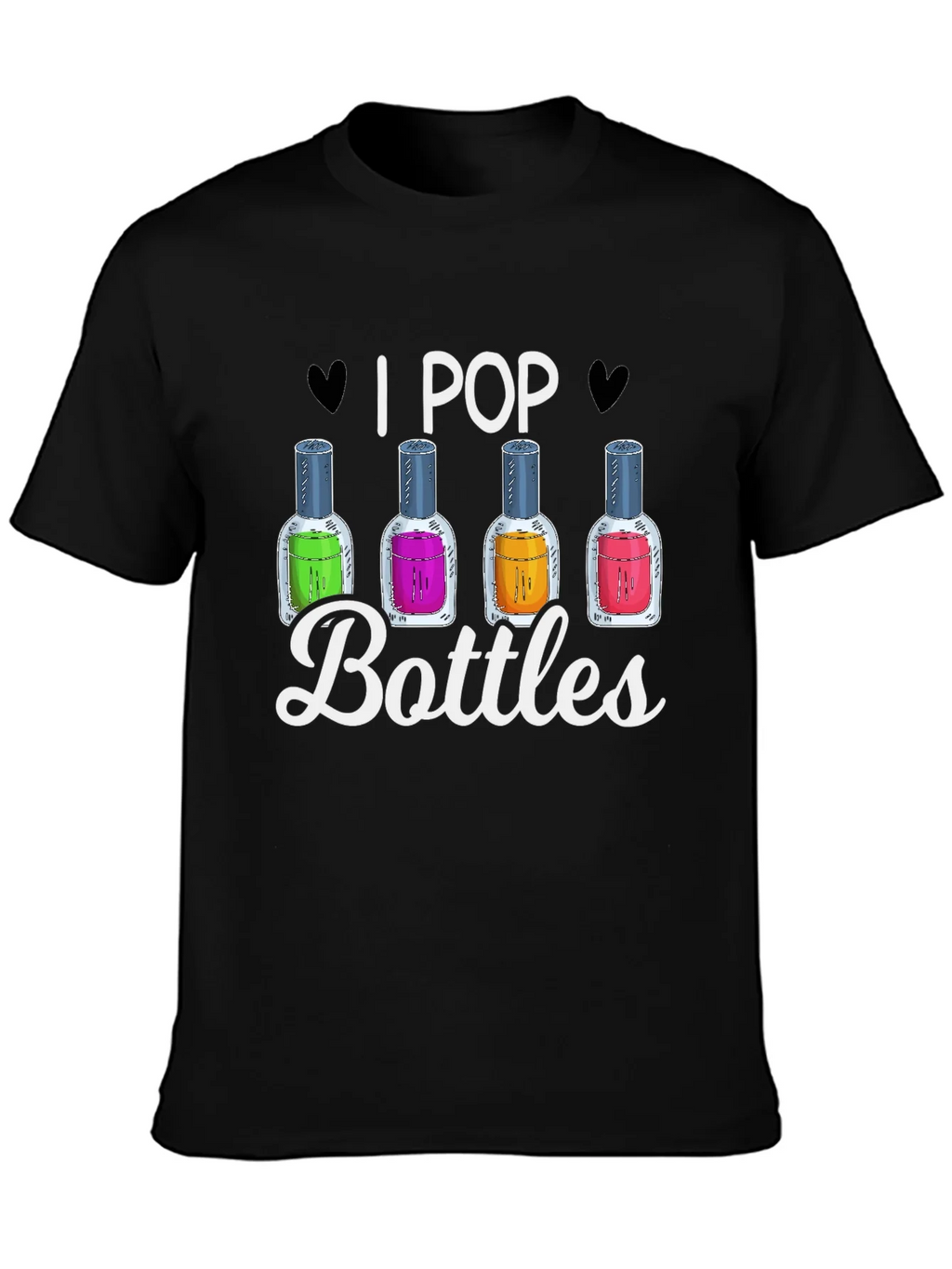 I Pop Bottles Funny T-Shirt product image 3