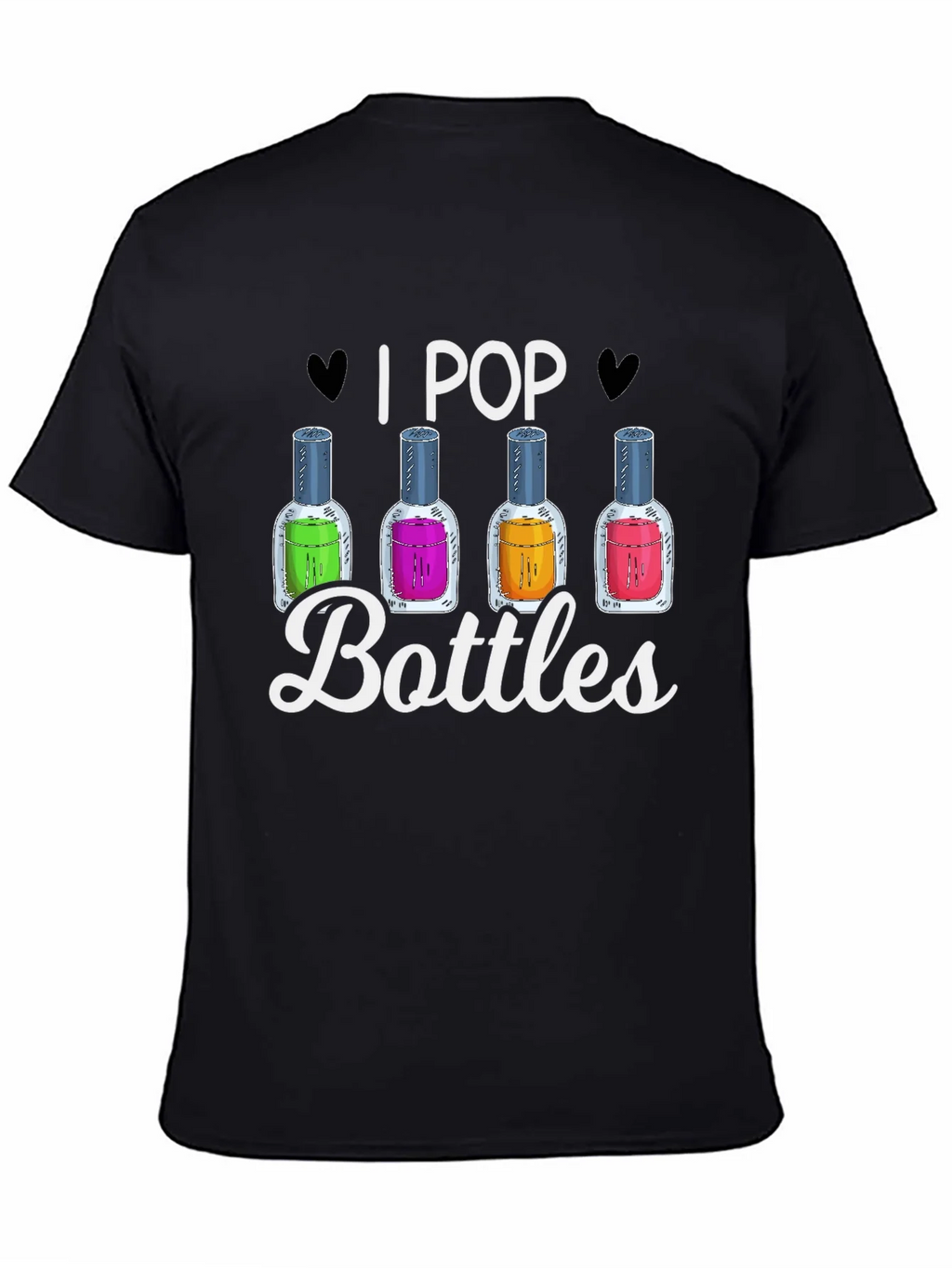 I Pop Bottles Funny T-Shirt product image 4