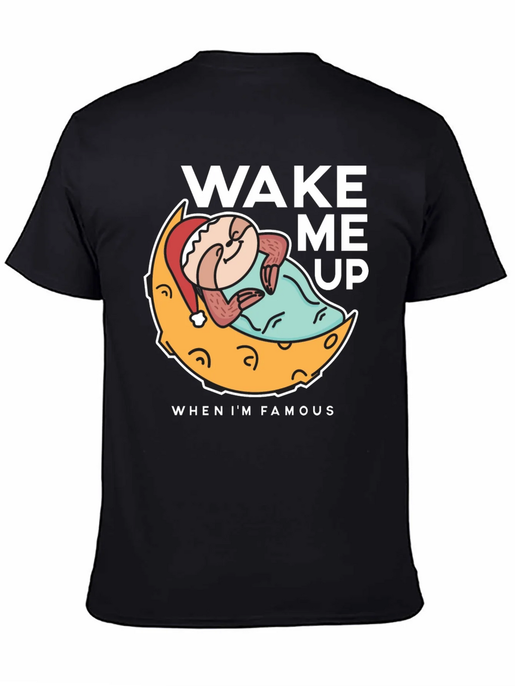 Wake Me Up When Im Famous T-Shirt product image 4