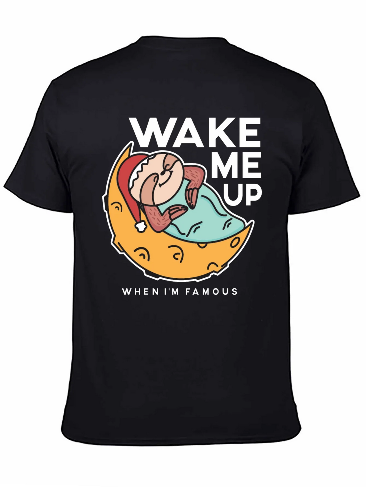 Wake Me Up When Im Famous T-Shirt product image 4