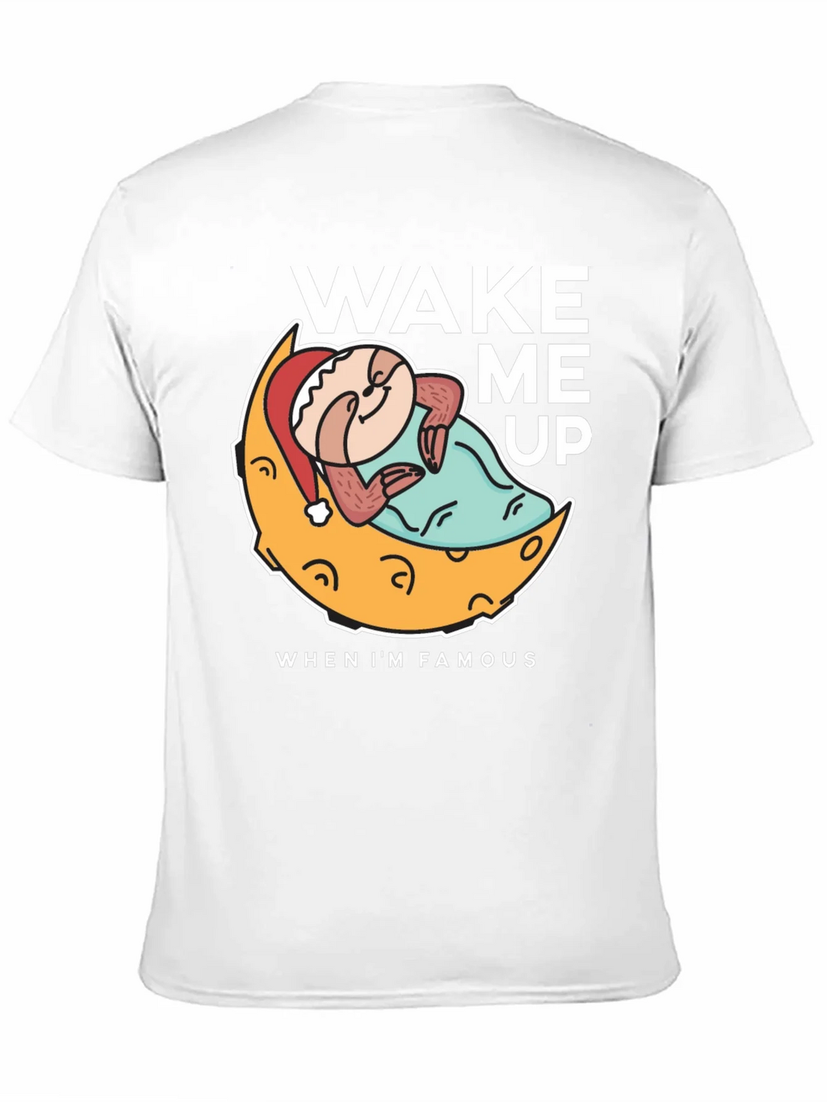 Wake Me Up When Im Famous T-Shirt product image 10