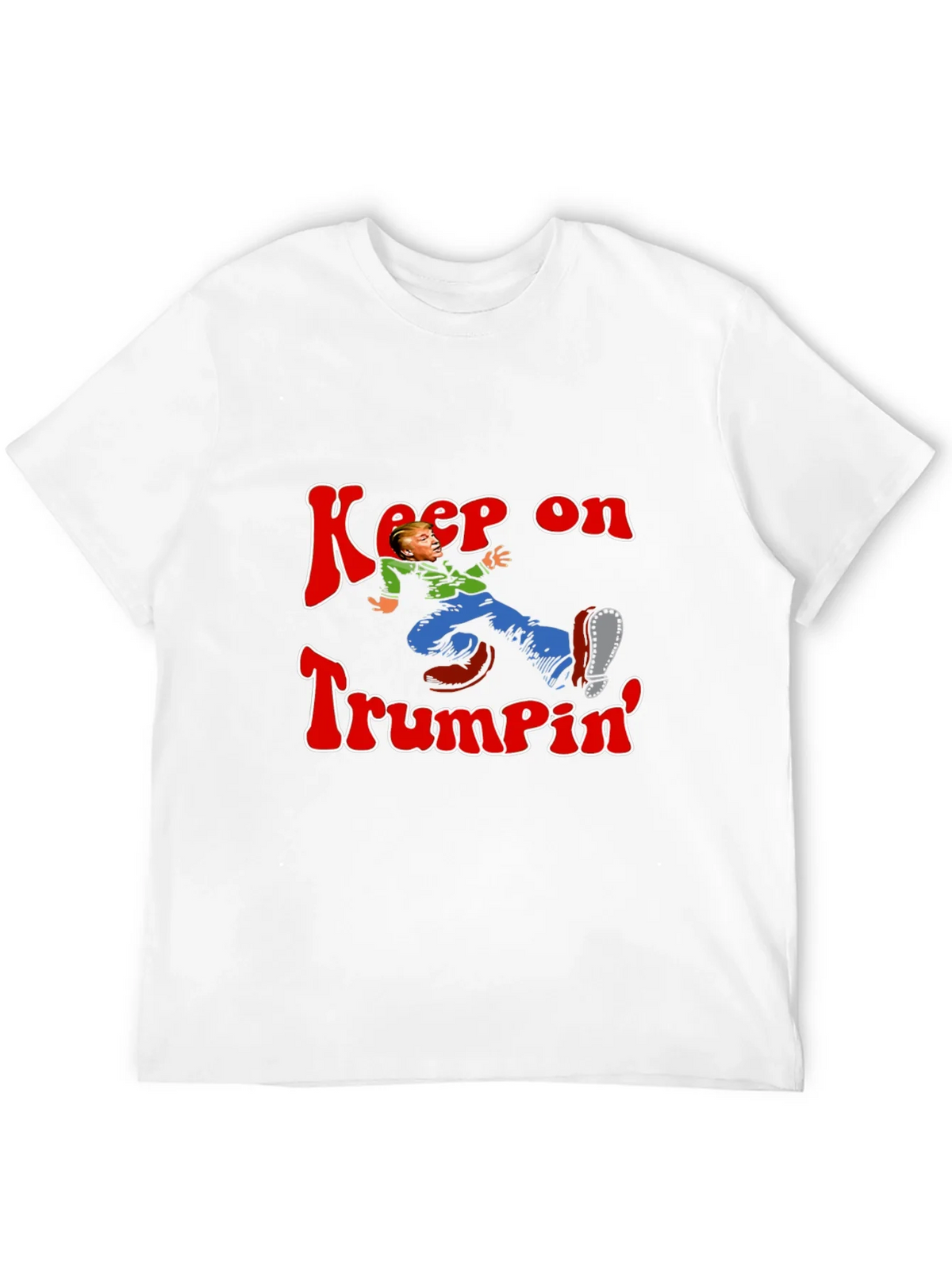 Keep On Trumpin Graphic Tee - Novelty Humor T-Shirt product image 8