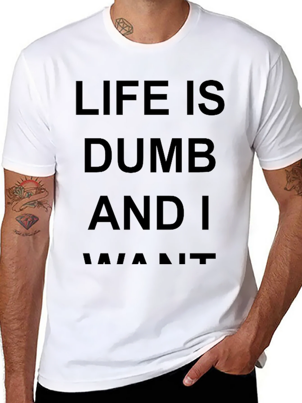 Life Is Dumb And I Want It Black T-Shirt product image 7