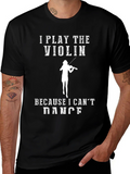 Violin Player Humor T-Shirt - I Play The Because I Cant product image 1