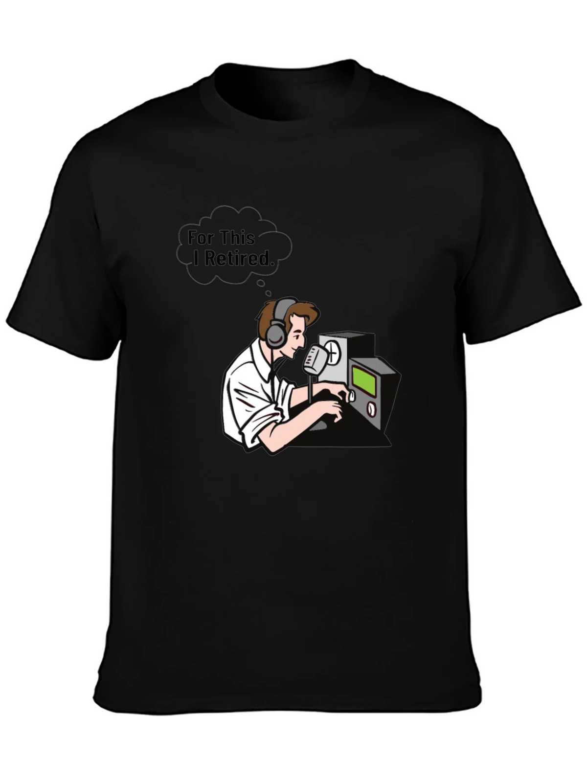 Ham Radio Operator T-Shirt - For This I Retired Graphic Tee product image 3