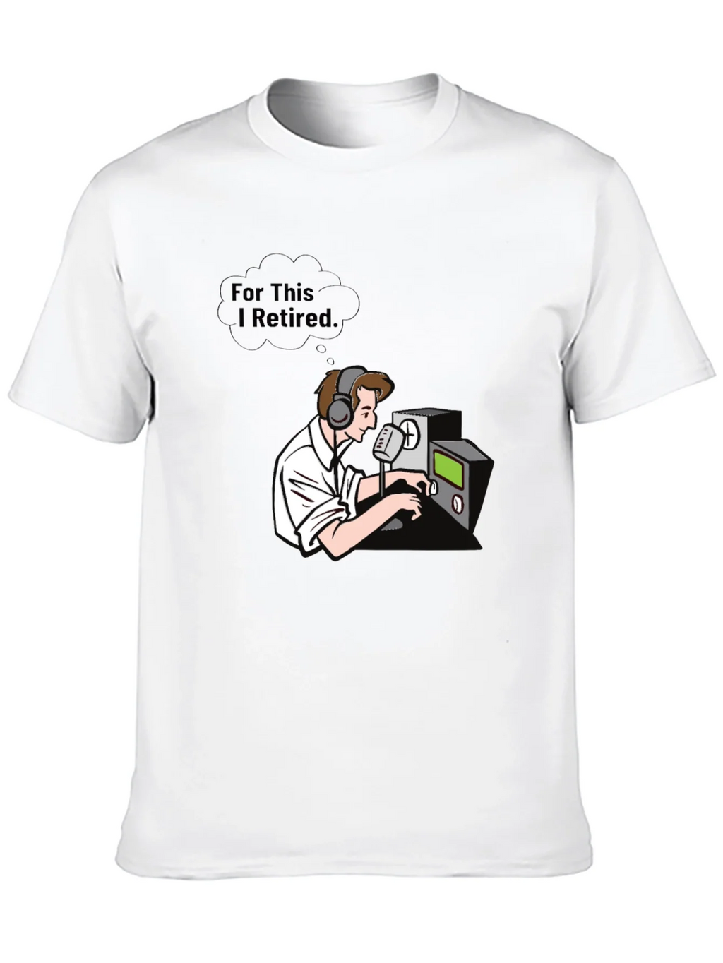 Ham Radio Operator T-Shirt - For This I Retired Graphic Tee product image 9