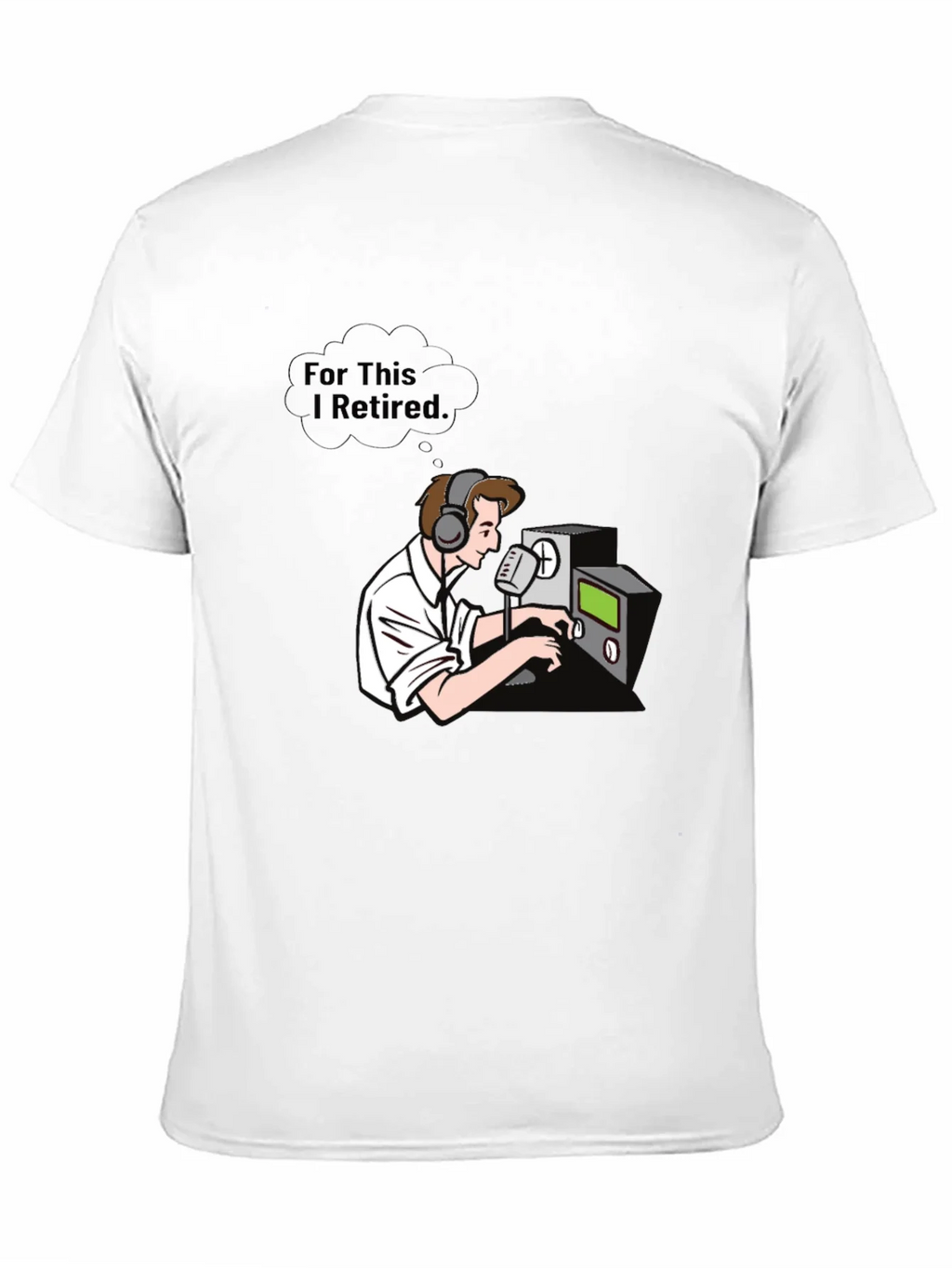 Ham Radio Operator T-Shirt - For This I Retired Graphic Tee product image 10