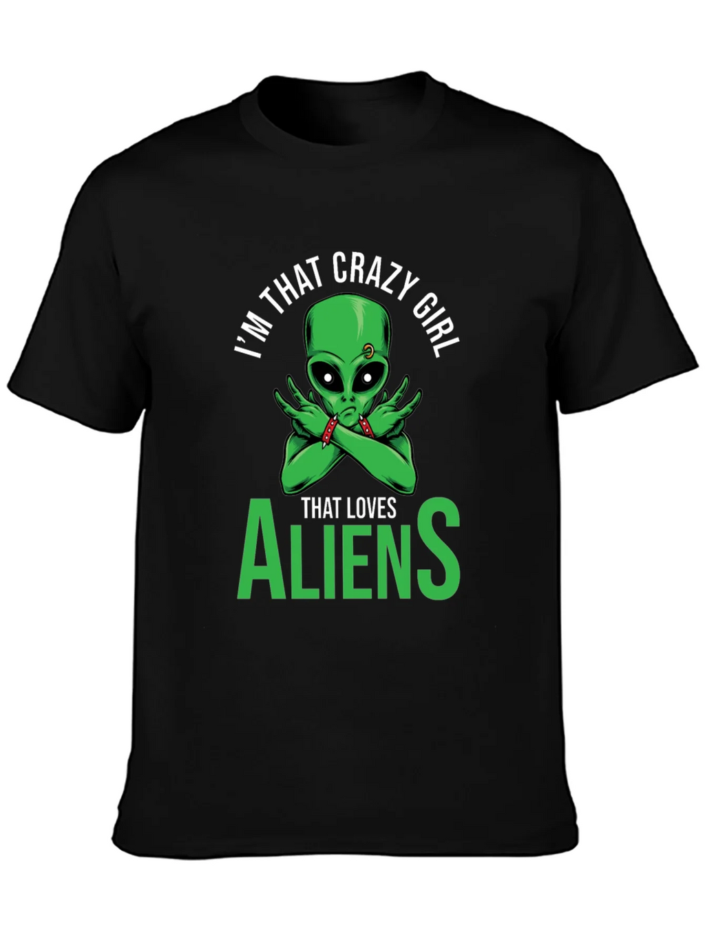 Im That Crazy Girl Alien T-Shirt product image 3