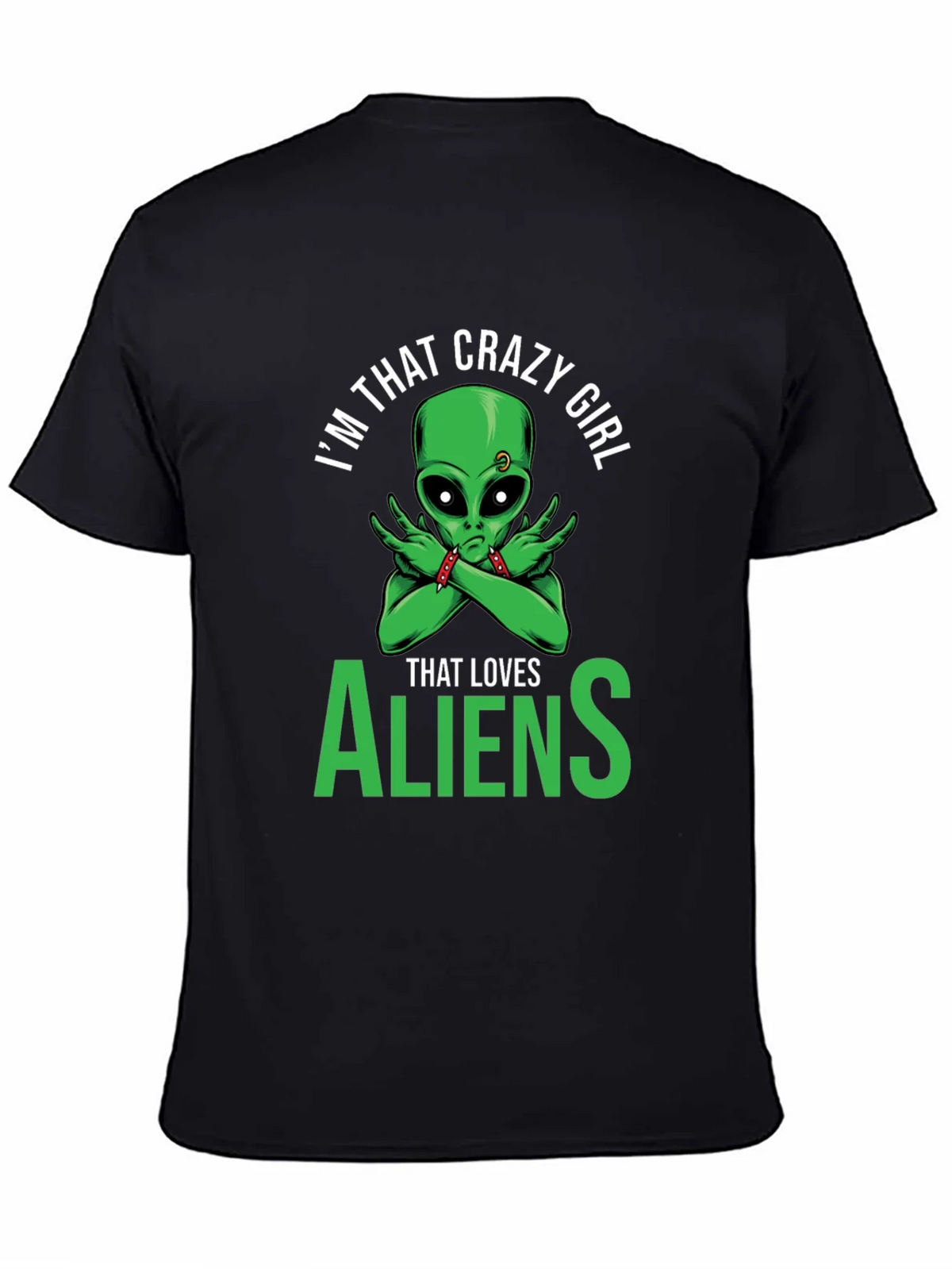 Im That Crazy Girl Alien T-Shirt product image 4