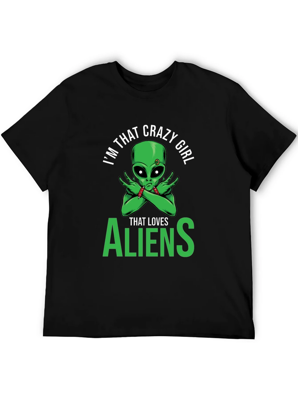 Im That Crazy Girl Alien T-Shirt product image 5