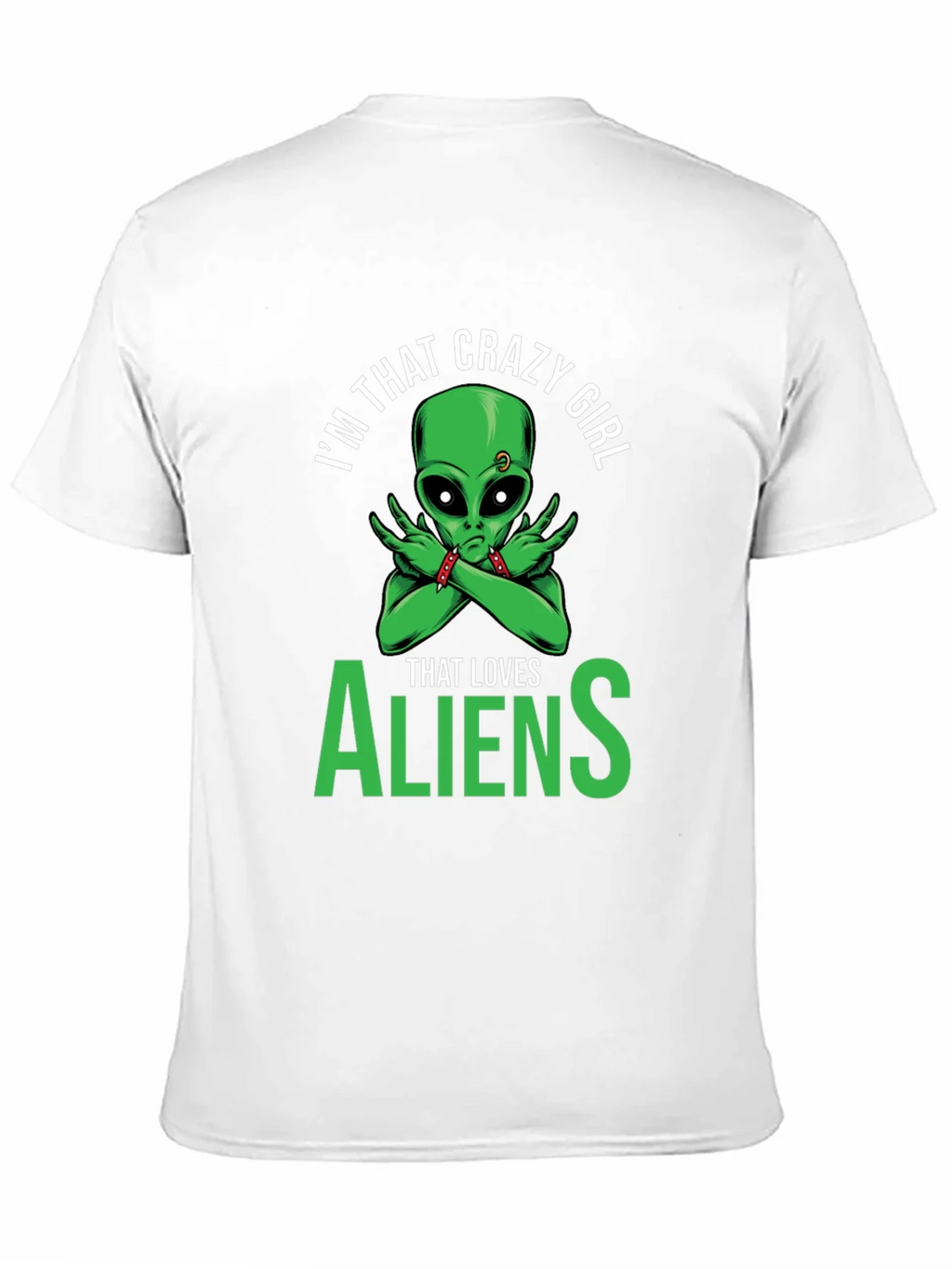Im That Crazy Girl Alien T-Shirt product image 10