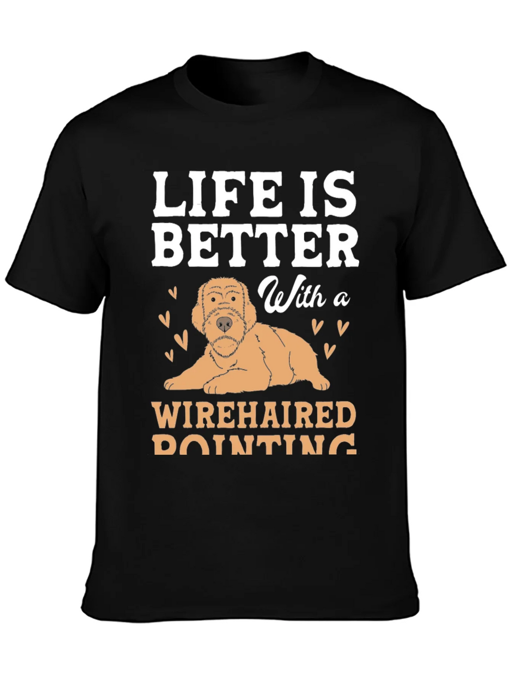 Life Is Better With a Wirehaired Pointing Dog T-Shirt product image 3