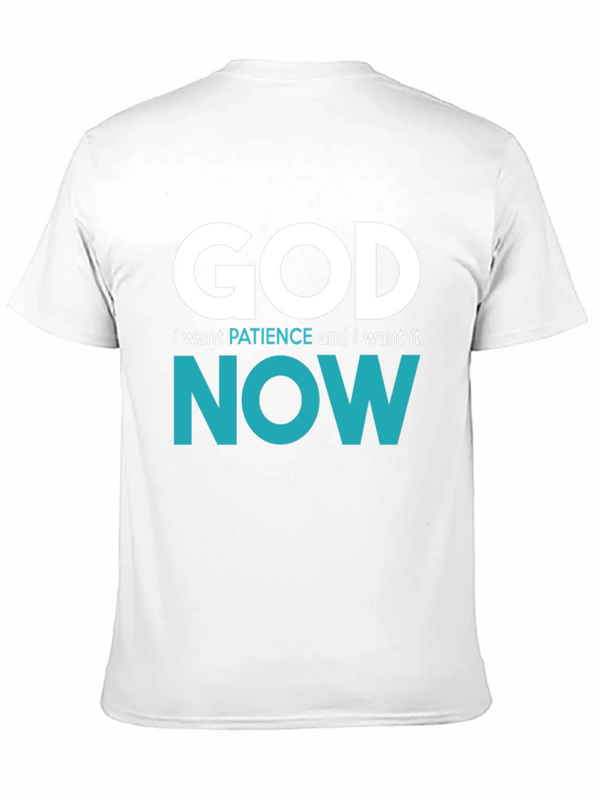 God I want Patience Now T-Shirt - Funny Novelty Tee product image 10