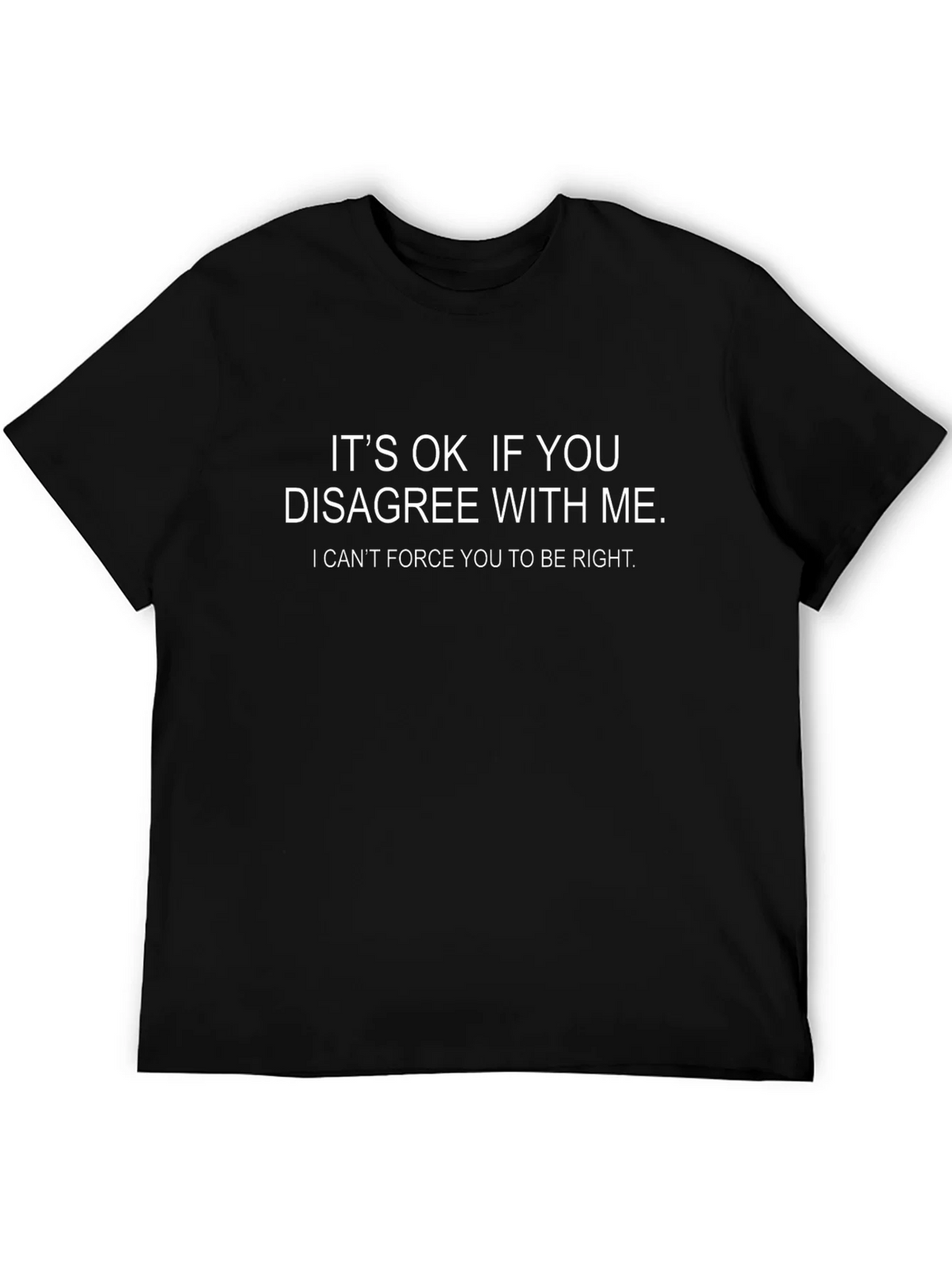 Humorous T-Shirt: Its OK if You Disagree product image 5