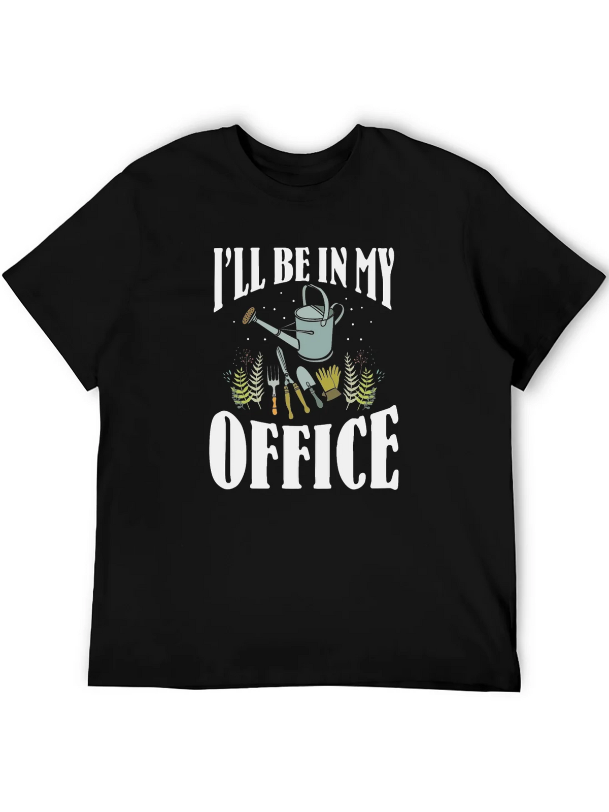 Gardeners Tee: Ill Be In My Office - Gardening T-Shirt product image 4