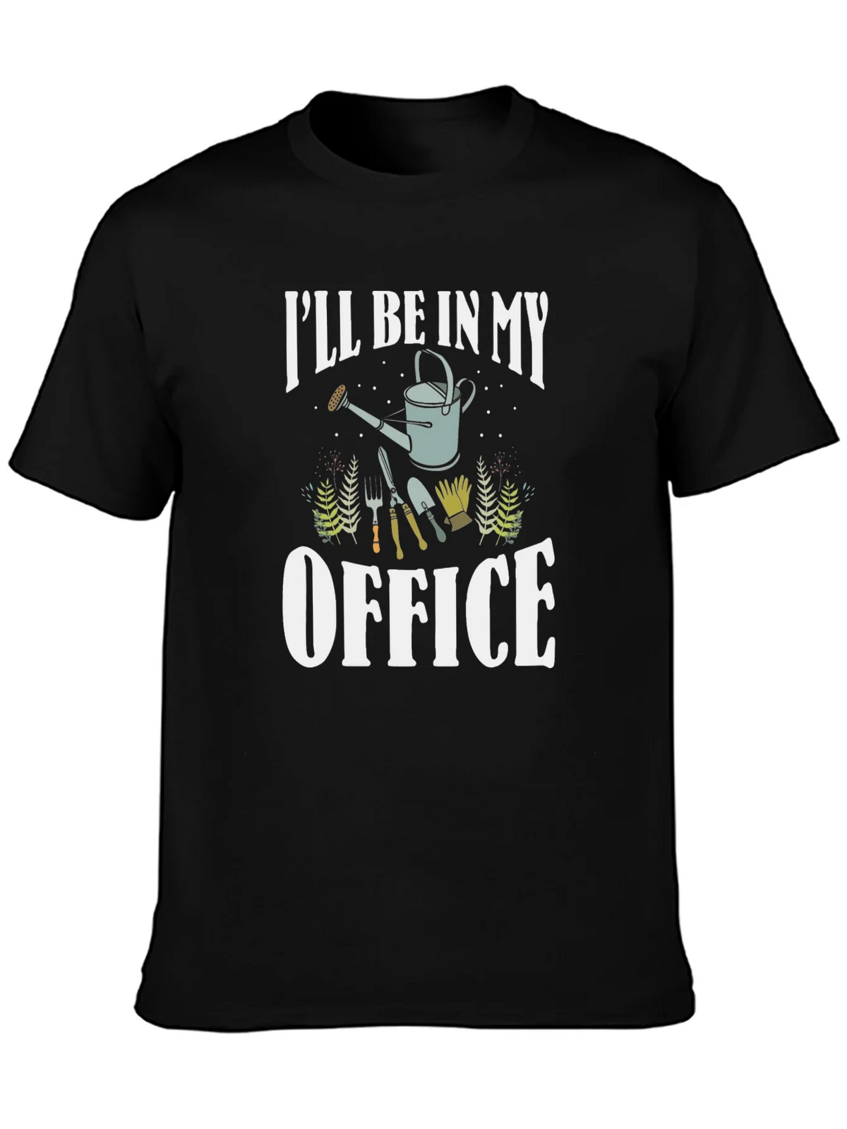Gardeners Tee: Ill Be In My Office - Gardening T-Shirt product image 3