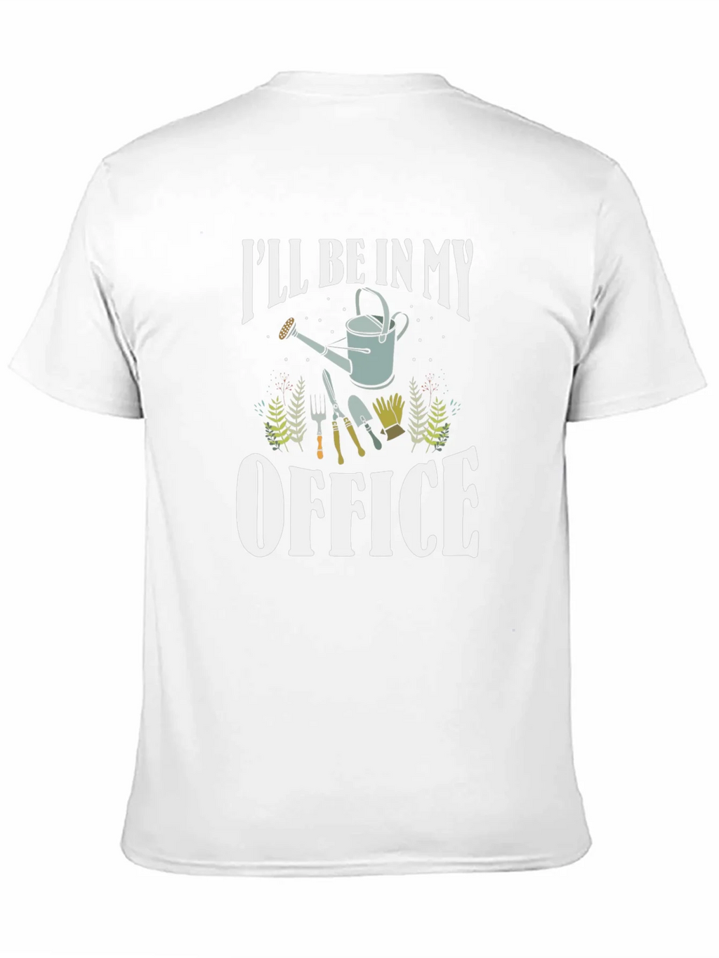 Gardeners Tee: Ill Be In My Office - Gardening T-Shirt product image 9