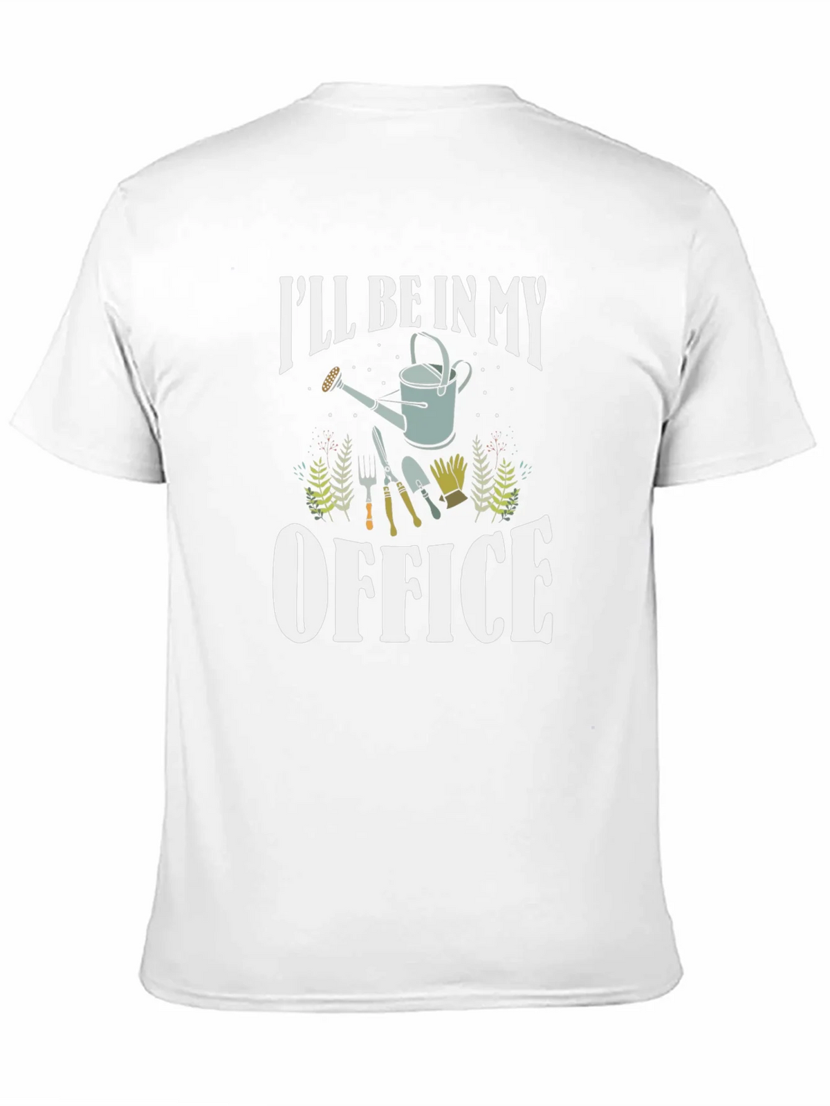 Gardeners Tee: Ill Be In My Office - Gardening T-Shirt product image 9