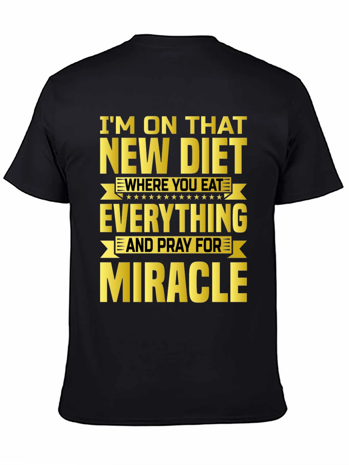 Funny Diet T-Shirt - Eat Everything & Pray for Miracle product image 4
