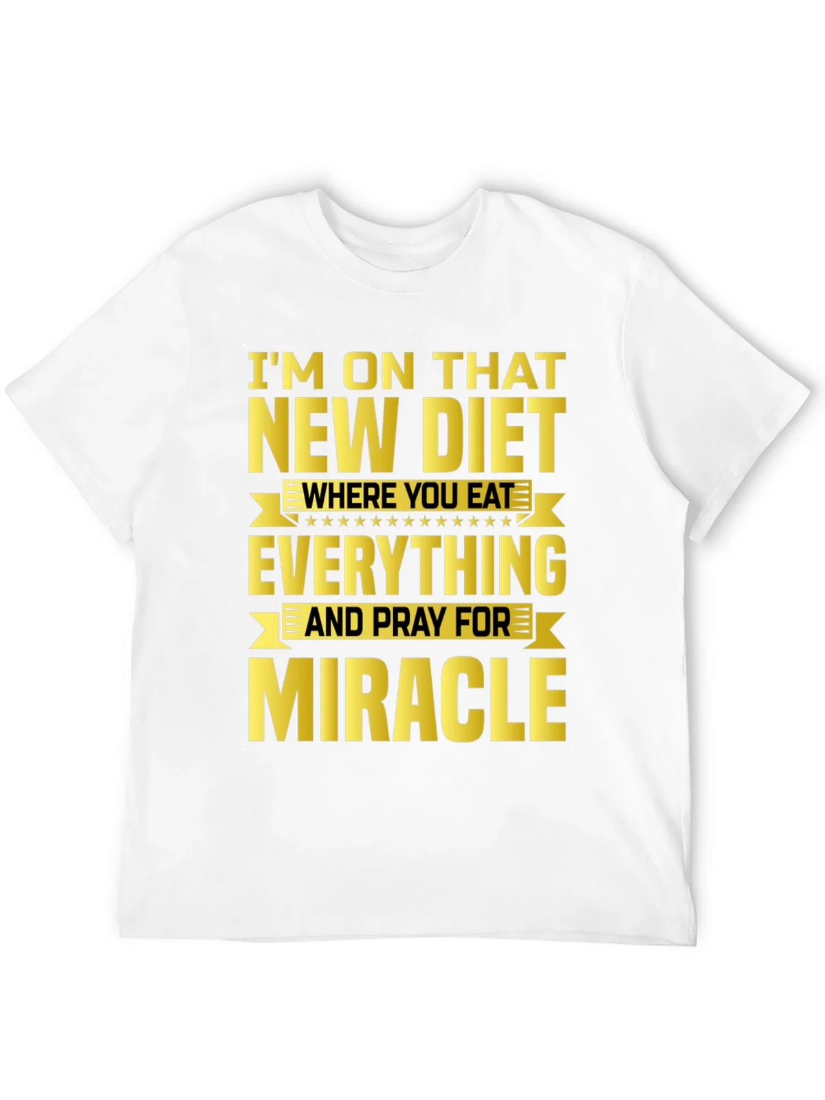 Funny Diet T-Shirt - Eat Everything & Pray for Miracle product image 10