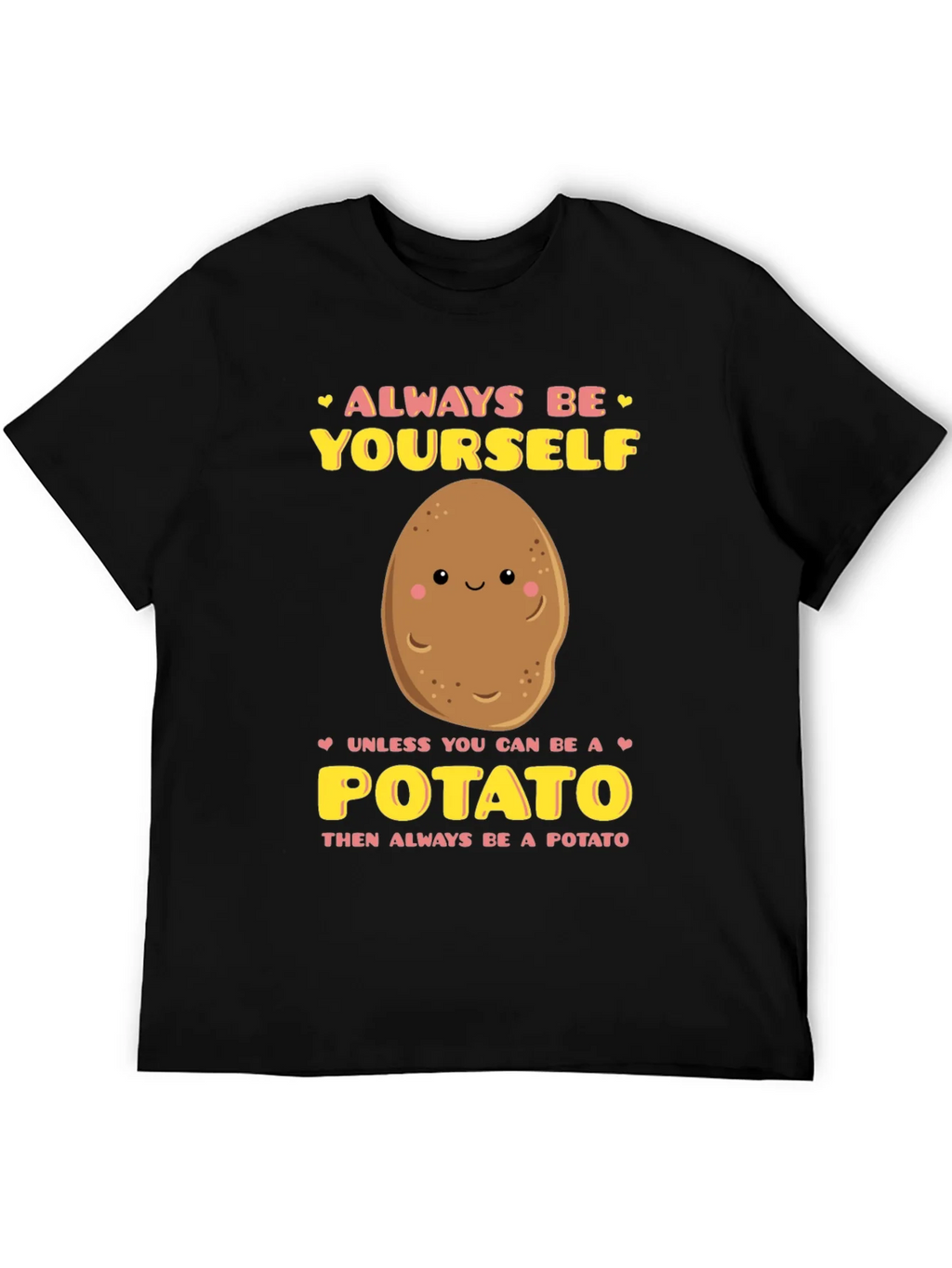 Always Be Yourself Unless Potato Graphic T-Shirt product image 5