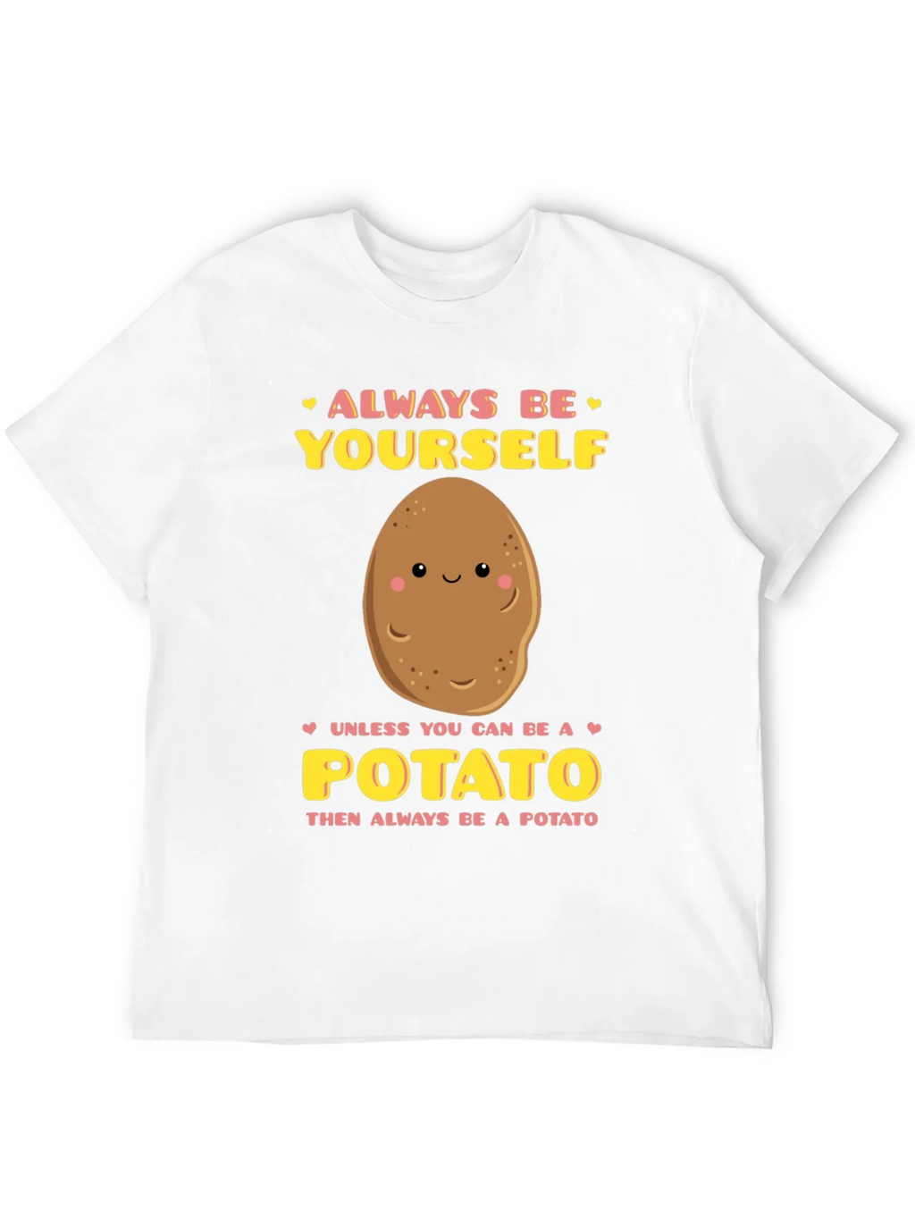 Always Be Yourself Unless Potato Graphic T-Shirt product image 11