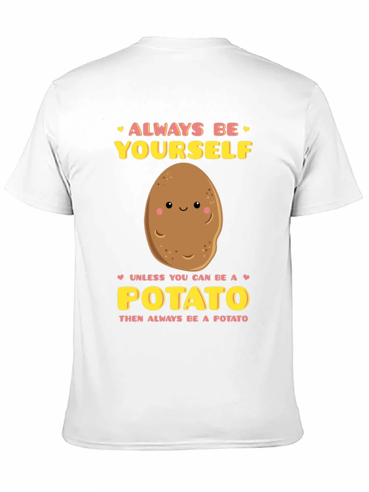 Always Be Yourself Unless Potato Graphic T-Shirt product image 10