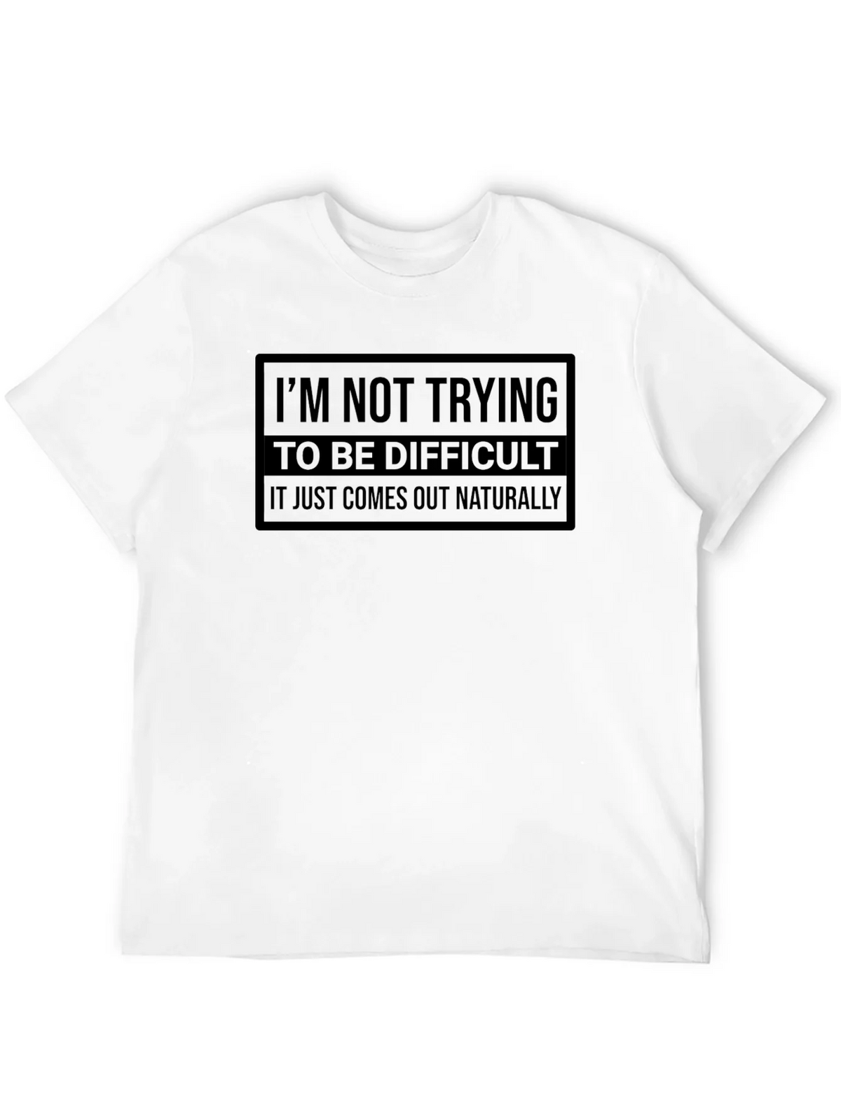 Difficult? It Just Comes Out Naturally Tee product image 11