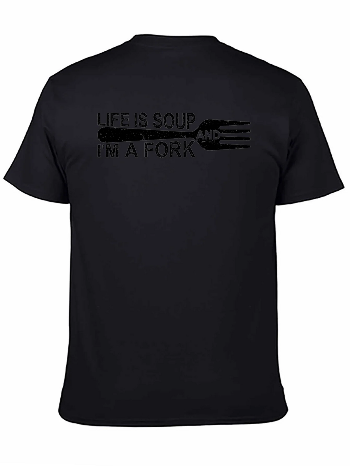 Life is Soup Im a Fork Graphic Tee product image 4