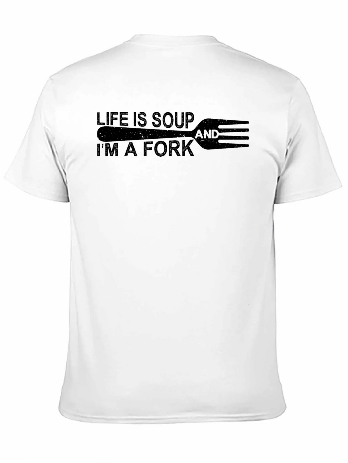 Life is Soup Im a Fork Graphic Tee product image 10