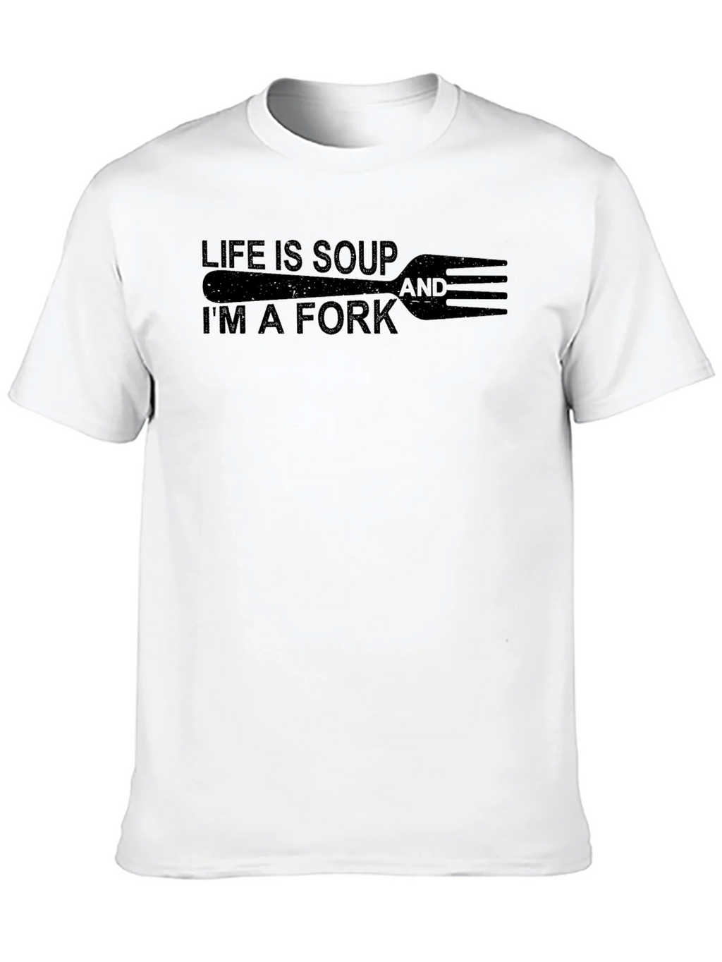 Life is Soup Im a Fork Graphic Tee product image 9